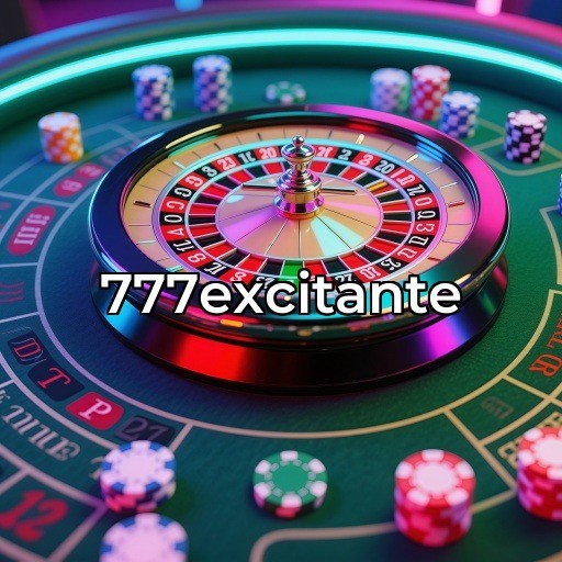777excitante: Plataforma Segura e Premiada